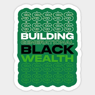 BUILDING GENERATIONAL BLACK WEALTH Sticker